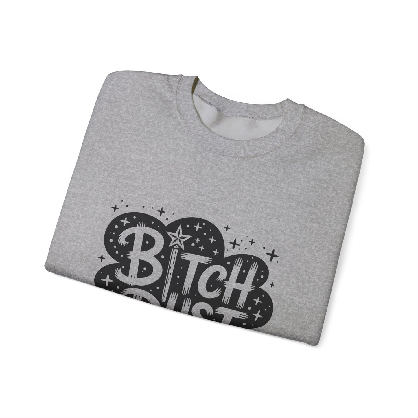 Bitch Dust Crewneck Sweatshirt
