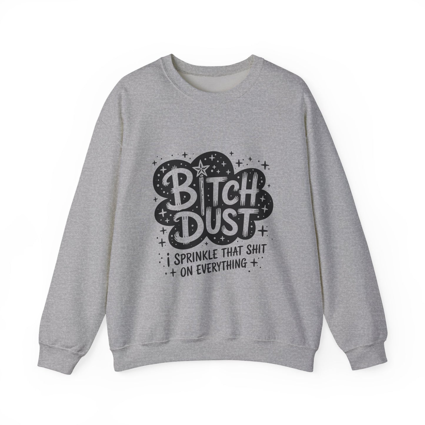 Bitch Dust Crewneck Sweatshirt