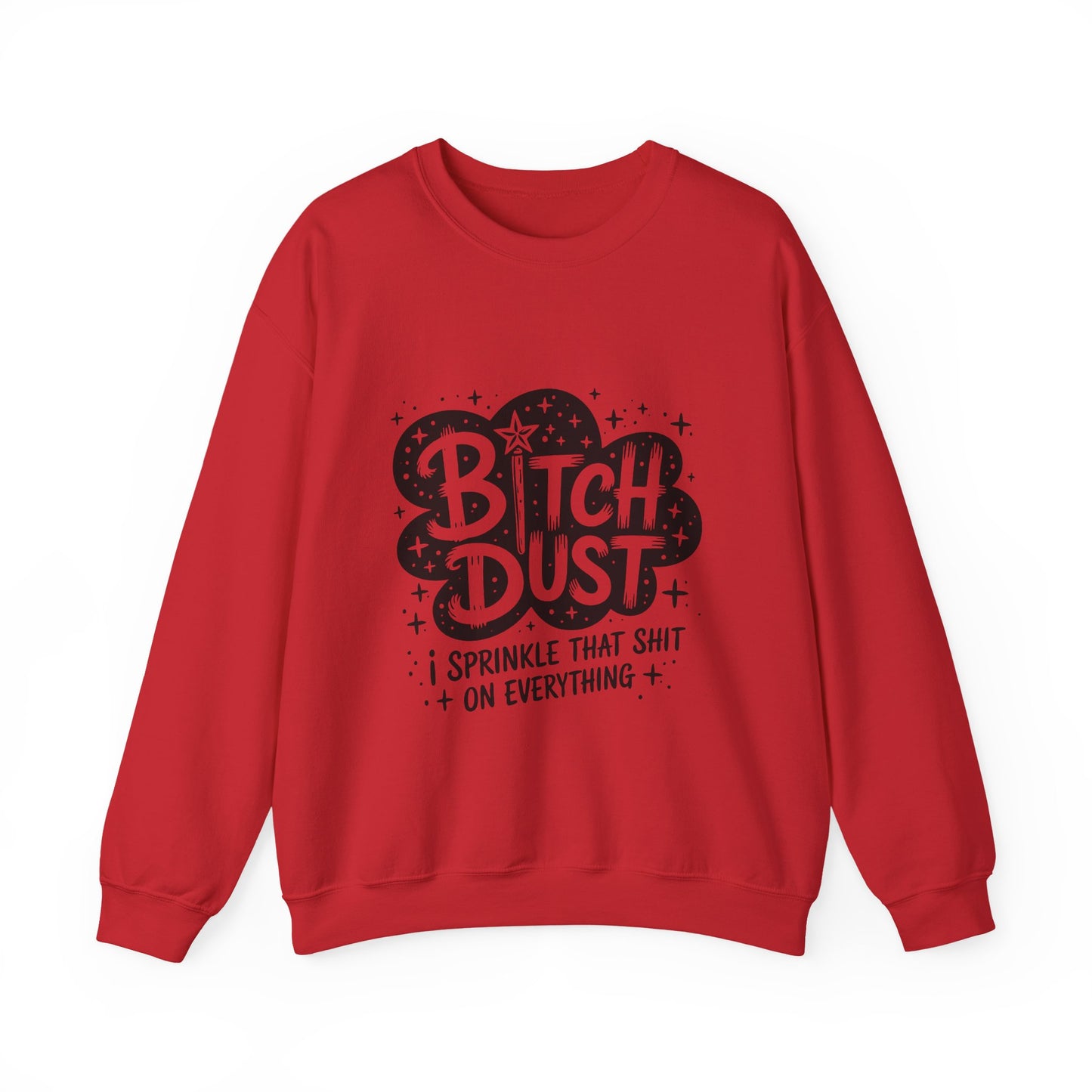 Bitch Dust Crewneck Sweatshirt