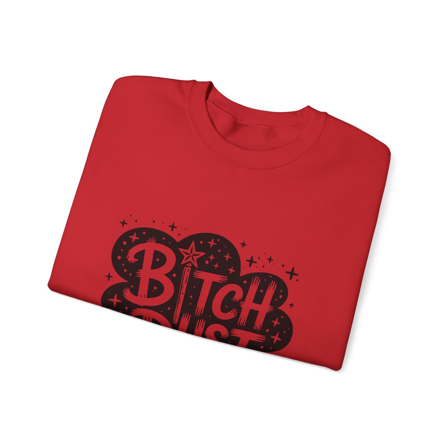 Bitch Dust Crewneck Sweatshirt