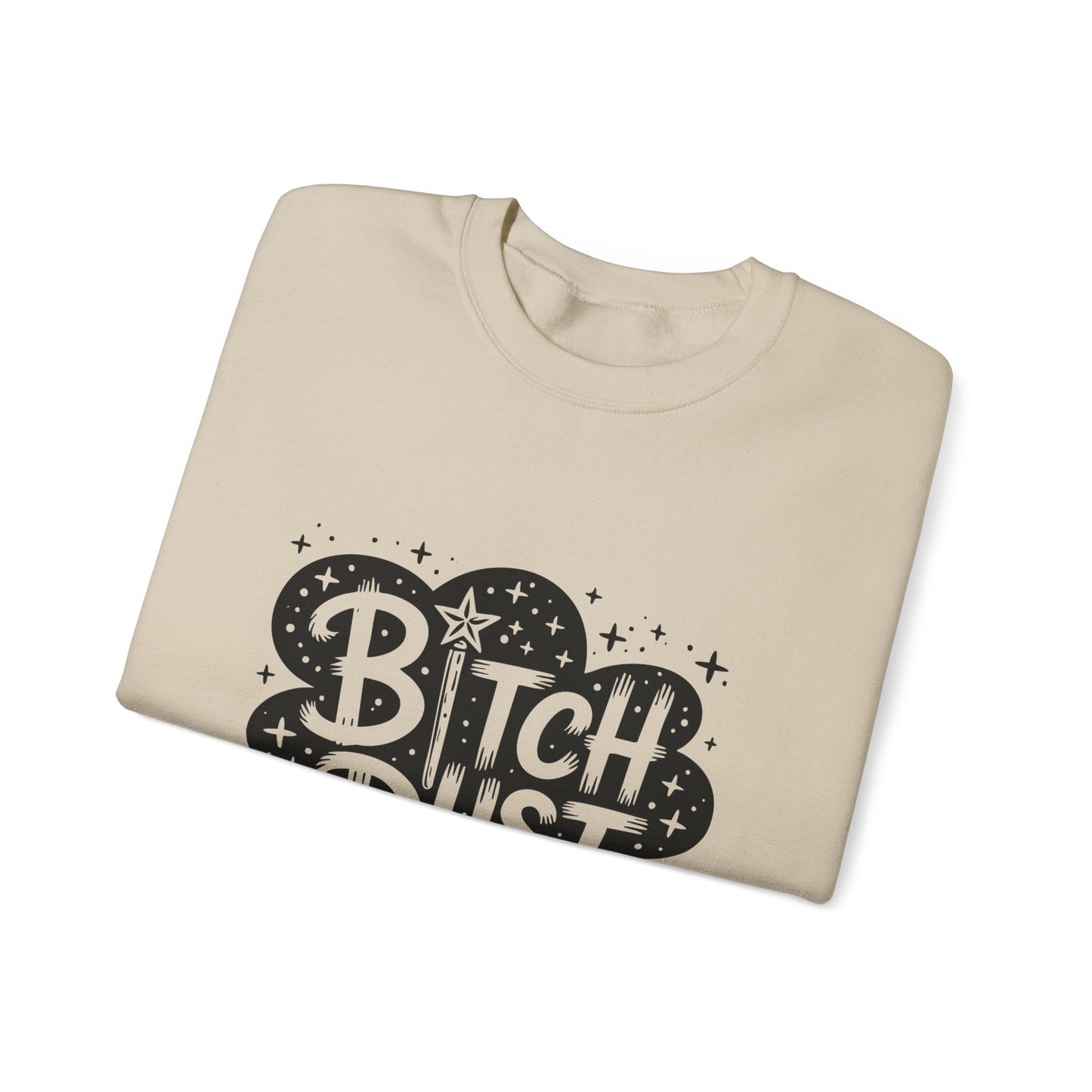 Bitch Dust Crewneck Sweatshirt