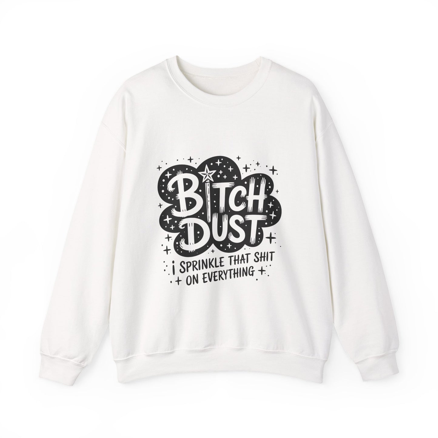 Bitch Dust Crewneck Sweatshirt
