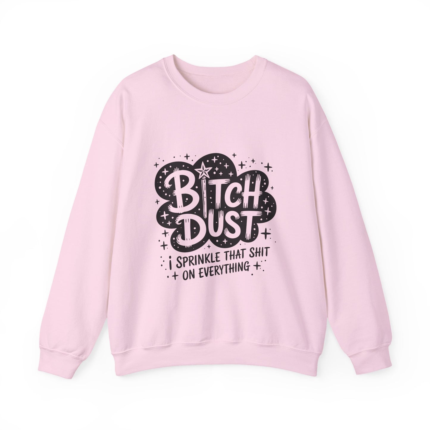 Bitch Dust Crewneck Sweatshirt