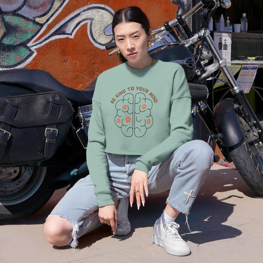 Cropped Sweatshirt — Be Kind to Your Mind Brain Graphic
