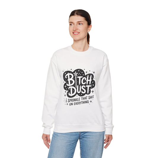 Bitch Dust Crewneck Sweatshirt